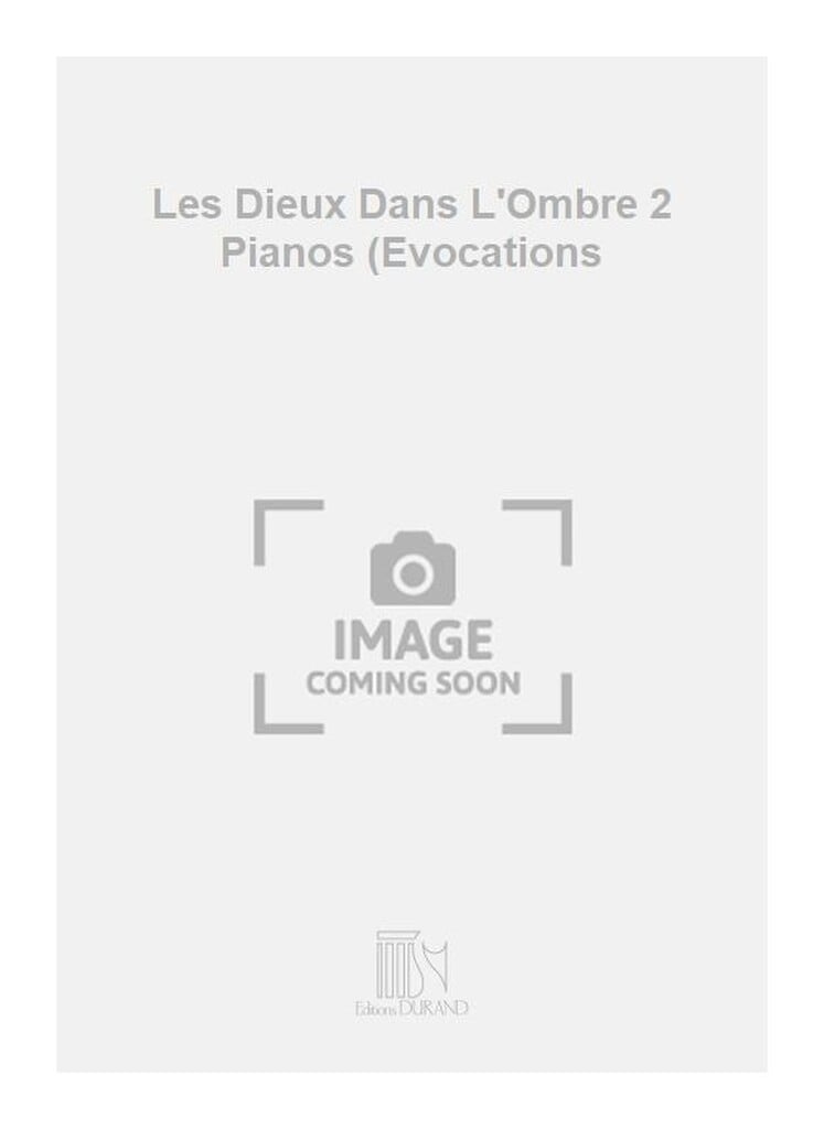 Les Dieux Dans L'Ombre 2 Pianos (Evocations